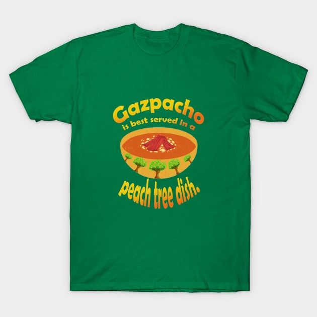 Gazpacho Best in Peach Tree Dish T-Shirt by Klssaginaw